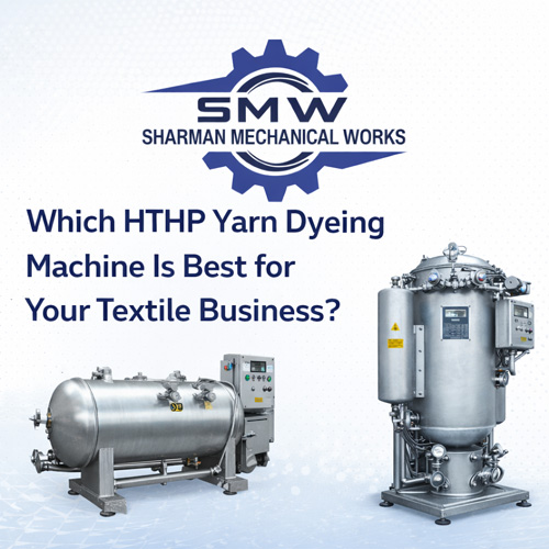 Which HTHP Yarn Dyeing Machine Is Best for Your Textile Business